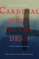 Фильм Cardinal High of the Dead 2025